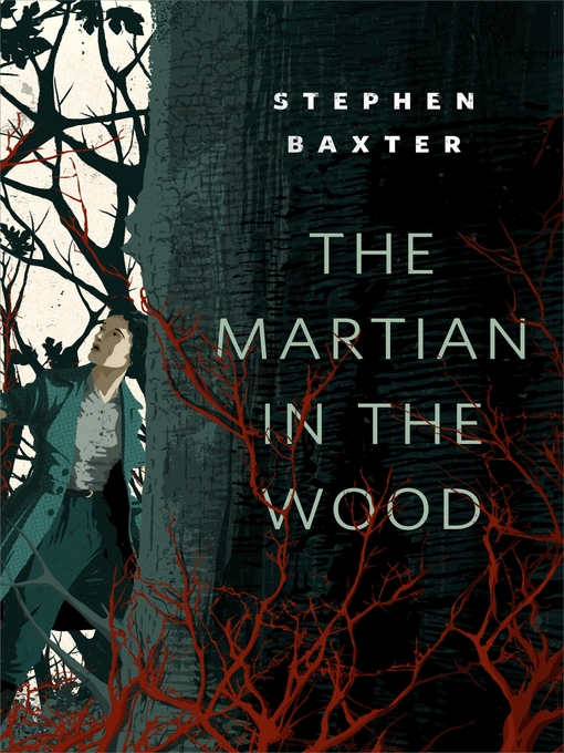 Title details for The Martian in the Wood: a Tor.com Original by Stephen Baxter - Wait list